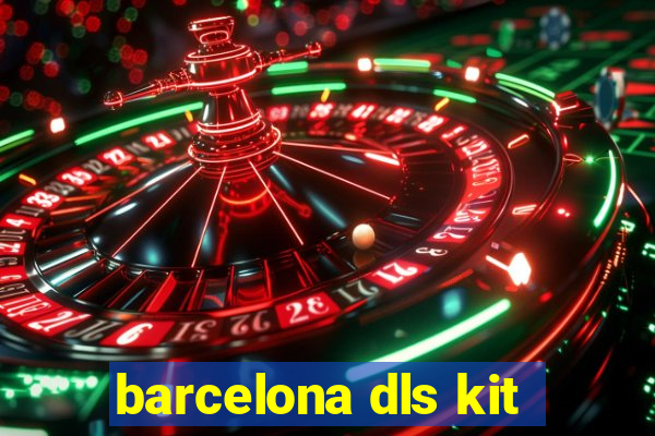 barcelona dls kit